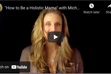 How to Be a Holistic Mama